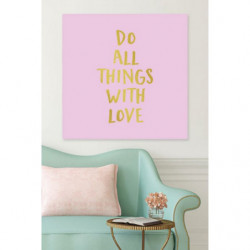 Tableau DO ALL THINGS WITH LOVE