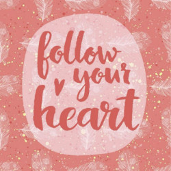 Tableau FOLLOW YOUR HEART